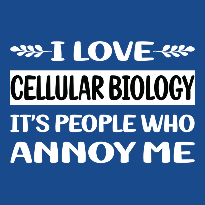 Funny People Annoy Me Cellular Biology Funny Tank Top | Artistshot