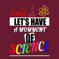 Lets Have A Moment Of Science Science Biology Scie Classic T-shirt | Artistshot