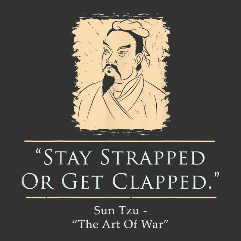 Sun Tzu   The Art Of War   Stay Strapped Or Get Cl Baby Bodysuit | Artistshot