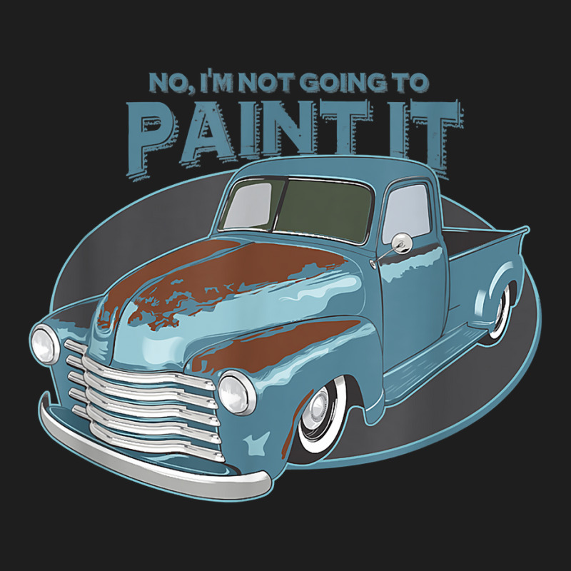 Not Going To Paint It   Patina Rat Rod Truck   T S Classic T-shirt by refahnes | Artistshot