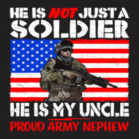 My Uncle Is A Soldier Hero Proud Army Nephew Milit T-shirt | Artistshot