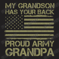 My Grandson Has Your Back Army Grandpa American Flag Military Family T-shirt | Artistshot