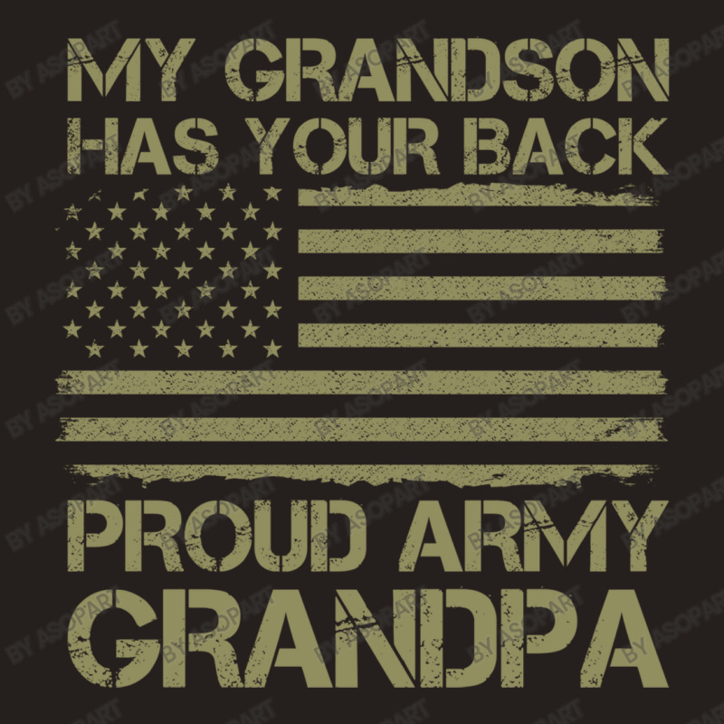 My Grandson Has Your Back Army Grandpa American Flag Military Family Tank Top | Artistshot