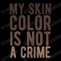 My Skin Color Is Not A Crime End Racism Black Lives Matter Brown Lette V-neck Tee | Artistshot