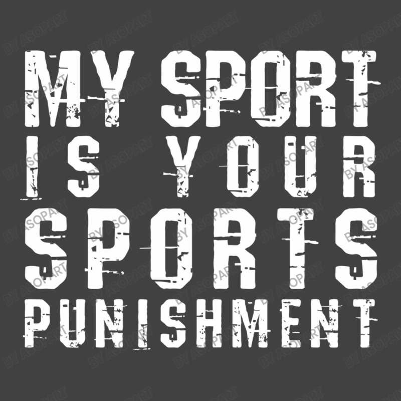 My Sport Is Your Sports Punishment Funny Marathon Running Cross Countr Vintage T-shirt | Artistshot