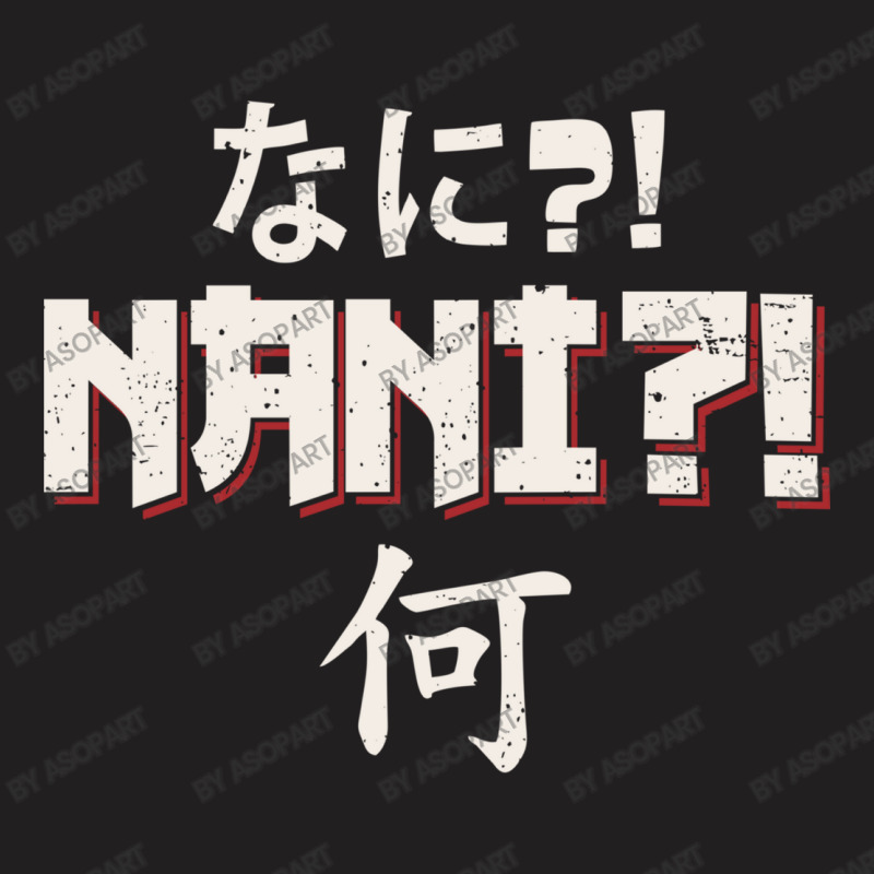 Nani What Japanese Anime Funny Lover Gift Cute Characters T-shirt | Artistshot