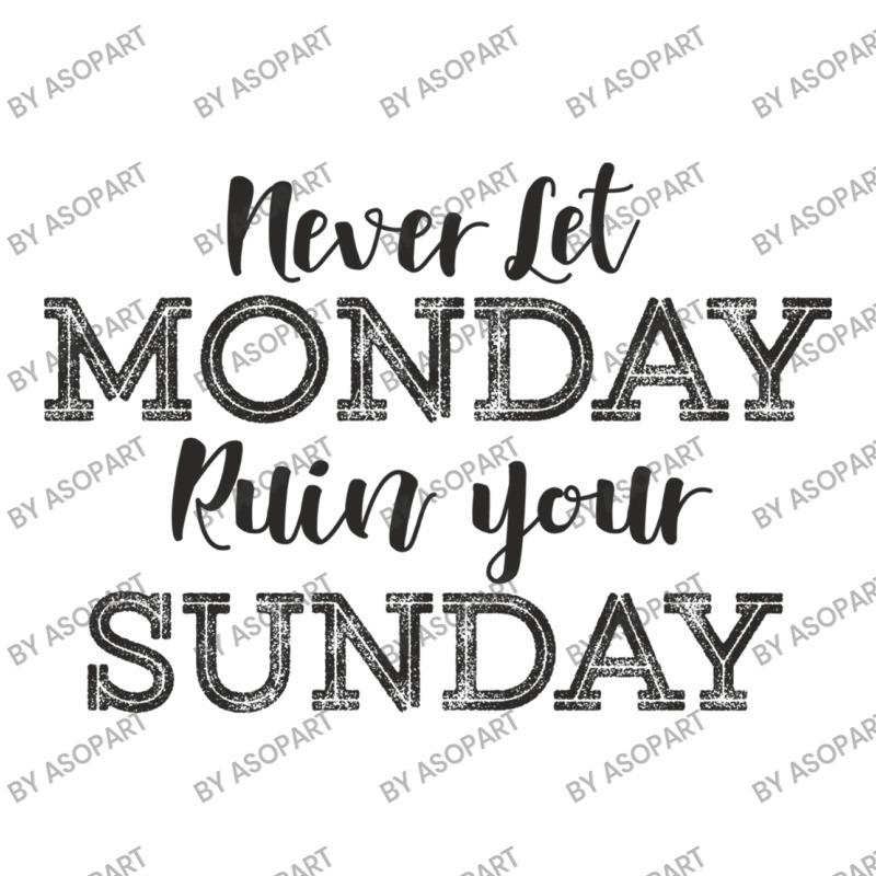 Never Let Monday Ruin Your Sunday Positive Mood And Inspirational Sayi Men's T-shirt Pajama Set | Artistshot