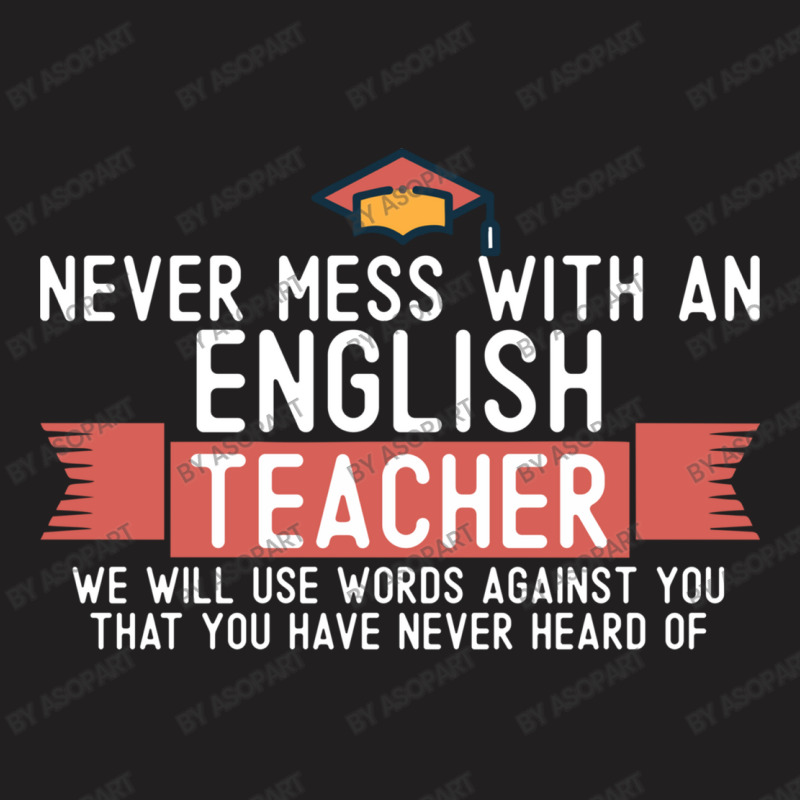 Never Mess With An English Teacher Quote Funny School Humor Vintage St T-shirt | Artistshot