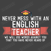 Never Mess With An English Teacher Quote Funny School Humor Vintage St Vintage T-shirt | Artistshot