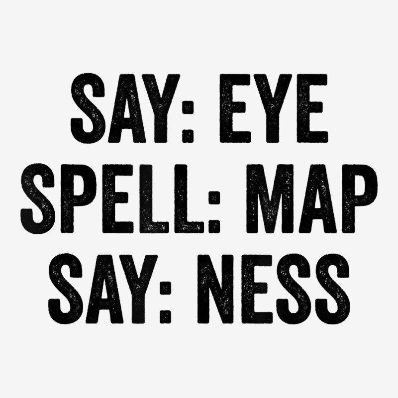 Say Eye Spell Map Say Ness T Shirt Skinny Tumbler | Artistshot