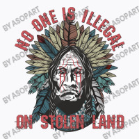 No One Is Illegal On Stolen Land American Indian Feather Headdress T-shirt | Artistshot