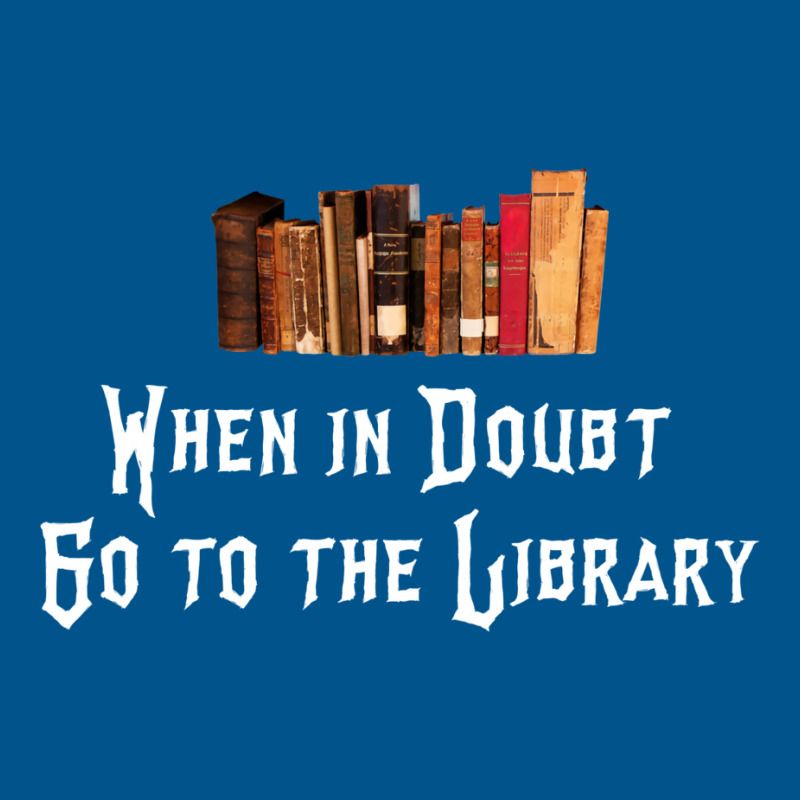 When In Doubt Go To The Library 47 Classic T-shirt by crudenvaile8 | Artistshot