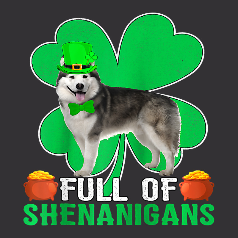 Full Of Shenanigans Alaskan Malamute Dog St Patric Vintage Hoodie | Artistshot