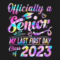 Senior 2023 Graduation Or The Last First Day Of Sc Classic T-shirt | Artistshot