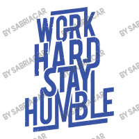 Work Hard, Stay Humble Baby Bodysuit | Artistshot