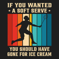 If You Wanted A Soft Serve You Should Have Gone Ba Classic T-shirt | Artistshot