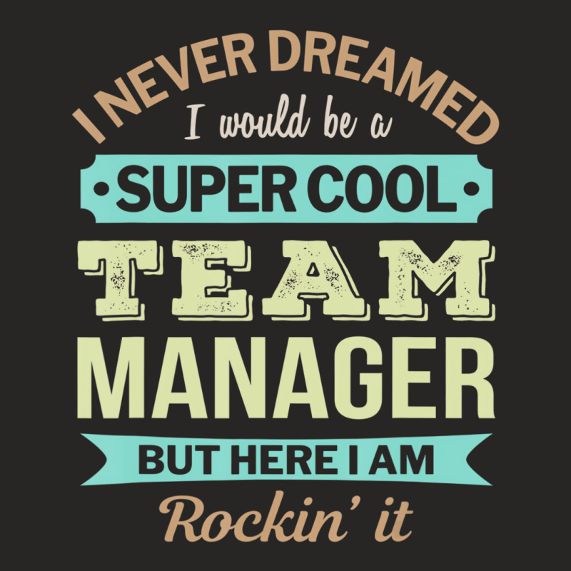 Team Manager Gift Funny Appreciation T Shirt Ladies Fitted T-Shirt by karynadreck | Artistshot