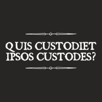 Quis Custodiet Ipsos Custodes Who Watches The Watc Ladies Fitted T-shirt | Artistshot