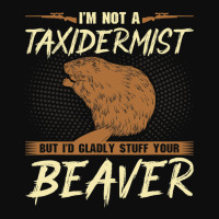 Im Not A Taxidermist Beaver Joke Adult Humor Beave Crop Top | Artistshot