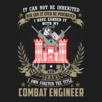 Combat Engineer Hoodie , It Can Not Be Inherited O Classic T-shirt | Artistshot