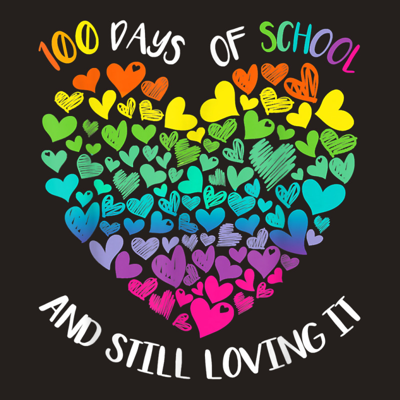 Cute 100 Days Of School And Still Loving It Hearts Tank Top | Artistshot