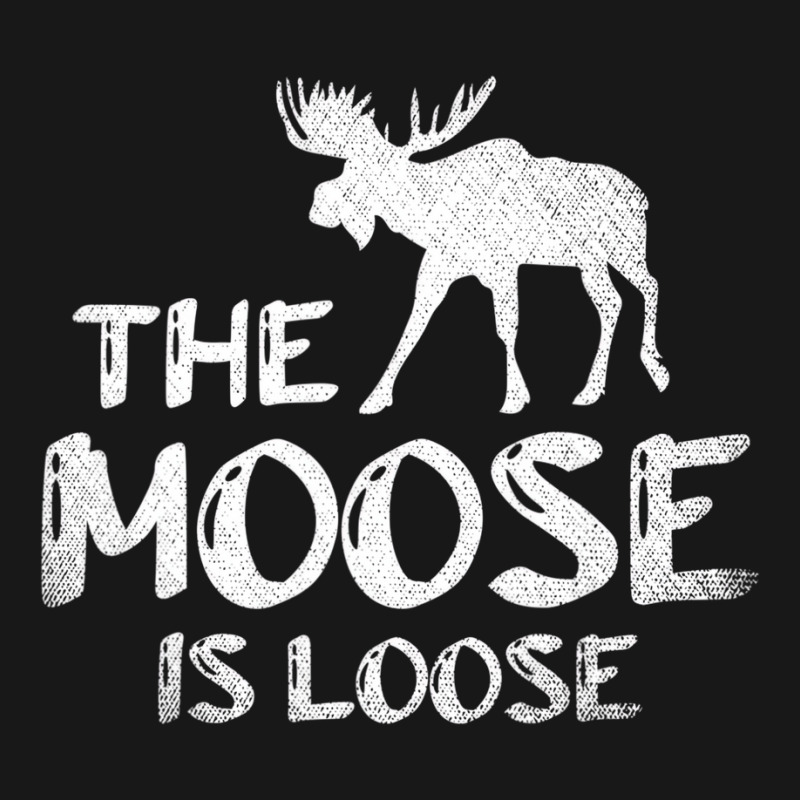 The Moose Is Loose Funny Wildlife Animal Canadian Flannel Shirt by karynadreck | Artistshot