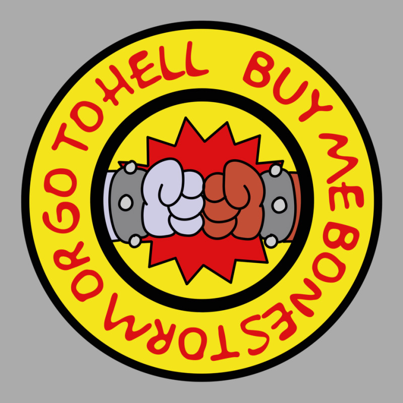 Buy Me Bonestorm Or Go To Hell Quote T-shirt | Artistshot