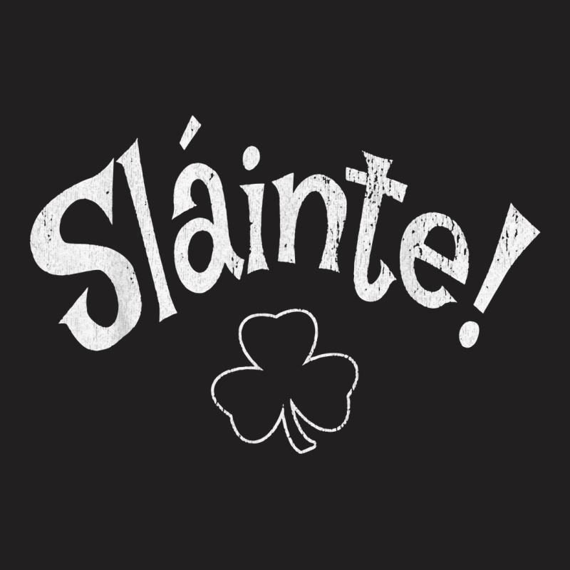 St Patrick's Day Slainte Irish Cheers St Paddy's T-shirt | Artistshot