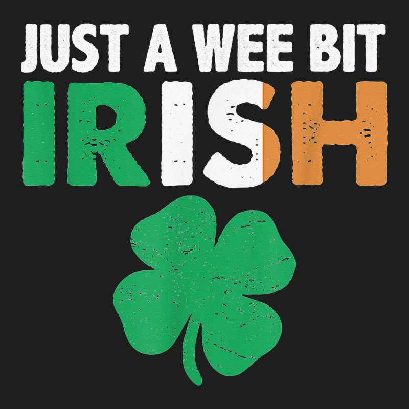 St. Patrick's Day Just A Wee Bit Irish Ireland Fla Classic T-shirt | Artistshot