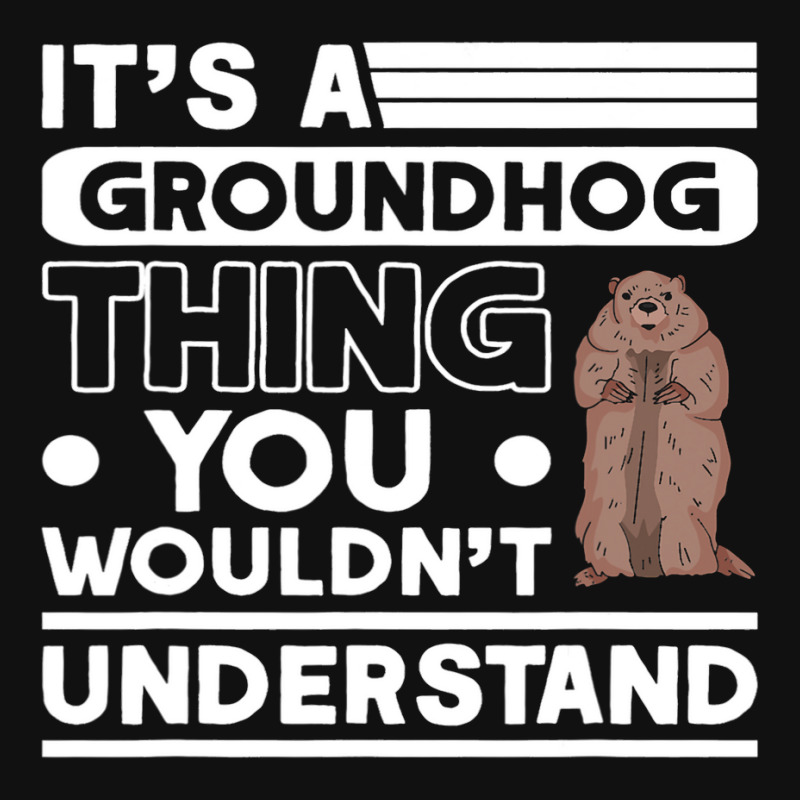 Its A Groundhog Thing Woodchuck Marmot Groundhog Graphic T-shirt by XAVIERESPREE | Artistshot