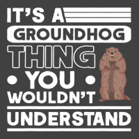 Its A Groundhog Thing Woodchuck Marmot Groundhog Vintage T-shirt | Artistshot