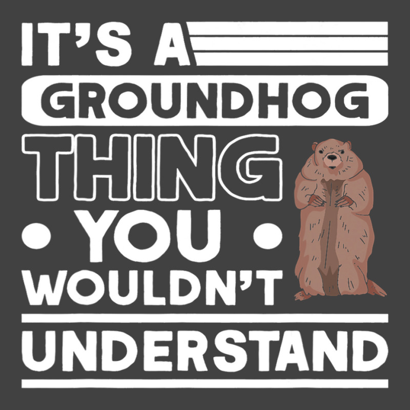 Its A Groundhog Thing Woodchuck Marmot Groundhog Vintage T-Shirt by XAVIERESPREE | Artistshot