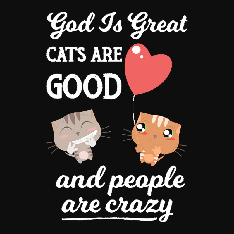 Cat Mom Gifts T  Shirt God Is Great Cats Are Good And People Are Crazy Crop Top by claudiamayer807 | Artistshot