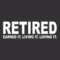 Retired Earned It Living It And Loving It T Shirt Vintage Short | Artistshot