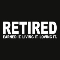 Retired Earned It Living It And Loving It T Shirt Scorecard Crop Tee | Artistshot