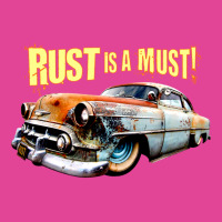 Rust Is A Must T-shirt | Artistshot