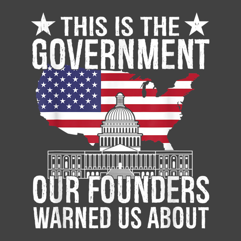 This Is The Government Our Founders Warned Us Abou Vintage T-shirt | Artistshot