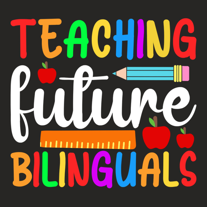 Teaching Future Bilinguals, Bilingual Spanish Teac Ladies Fitted T-Shirt by worrekal | Artistshot