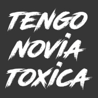 Tengo Novia Toxica   Toxic Latino Latina T Shirt Toddler Hoodie | Artistshot