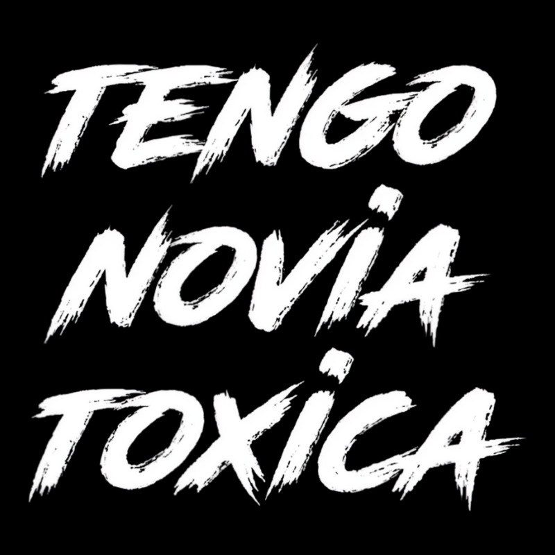 Tengo Novia Toxica   Toxic Latino Latina T Shirt Youth Jogger by validokel | Artistshot