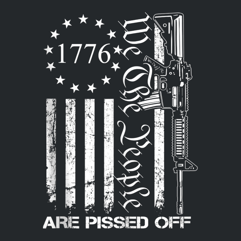 We The People Are Pissed Off   Ar15 Pro Gun Rights Crewneck Sweatshirt | Artistshot