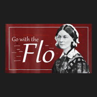 Go With The Humorous Flo Florence Nightingale Shir Classic T-shirt | Artistshot