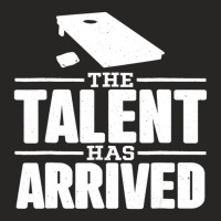 The Talent Has Arrived, Funny Cornhole Men Cornhol Ladies Fitted T-shirt | Artistshot