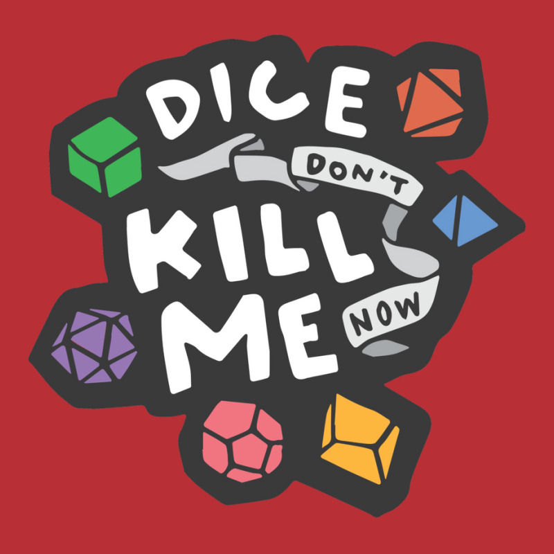 Dice Don't Kill Me Now   Wildflower T-shirt | Artistshot