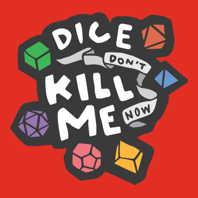 Dice Don't Kill Me Now   Wildflower Graphic T-shirt | Artistshot