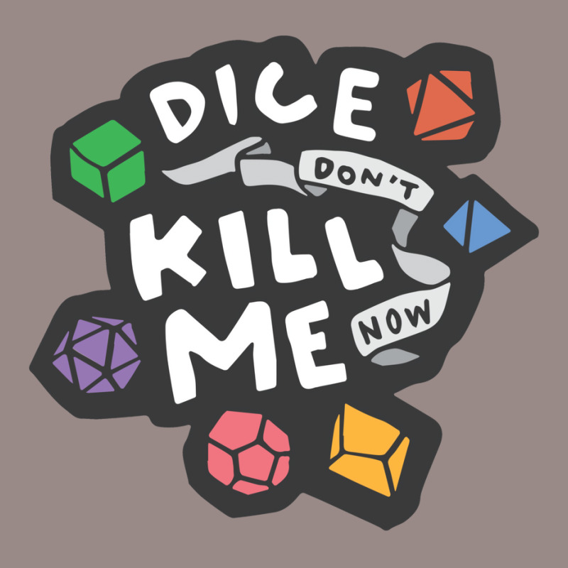 Dice Don't Kill Me Now   Wildflower Vintage T-shirt | Artistshot