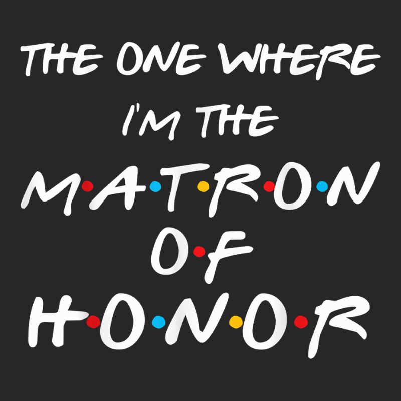 The One Where I'm The Matron Of Honor Bachelorette Men's T-shirt Pajama Set by qadina | Artistshot