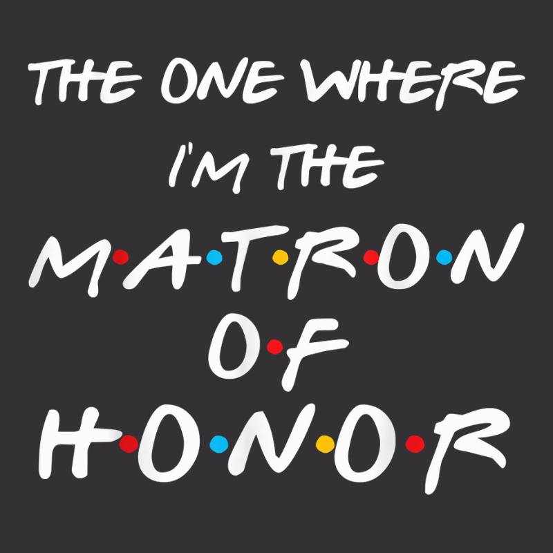 The One Where I'm The Matron Of Honor Bachelorette Vintage Short by qadina | Artistshot