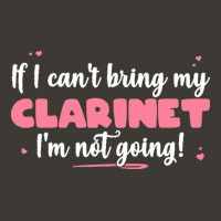 If I Can T Bring T  Shirt If I Can't Bring My Clarinet I'm Not Going Bucket Hat | Artistshot