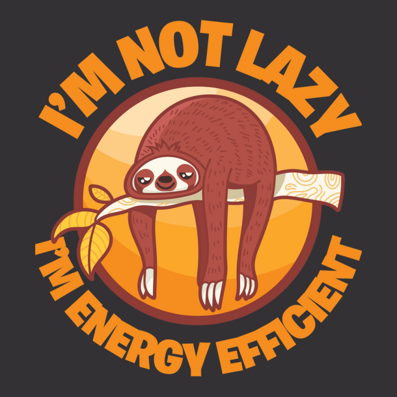 I'm Not Lazy I'm Energy Efficient Vintage Hoodie by tcgirging | Artistshot